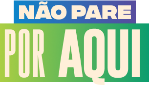 Não pare por aqui